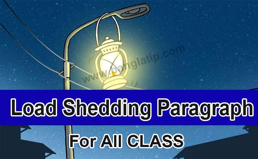 Load Shedding Paragraph For All Class Students